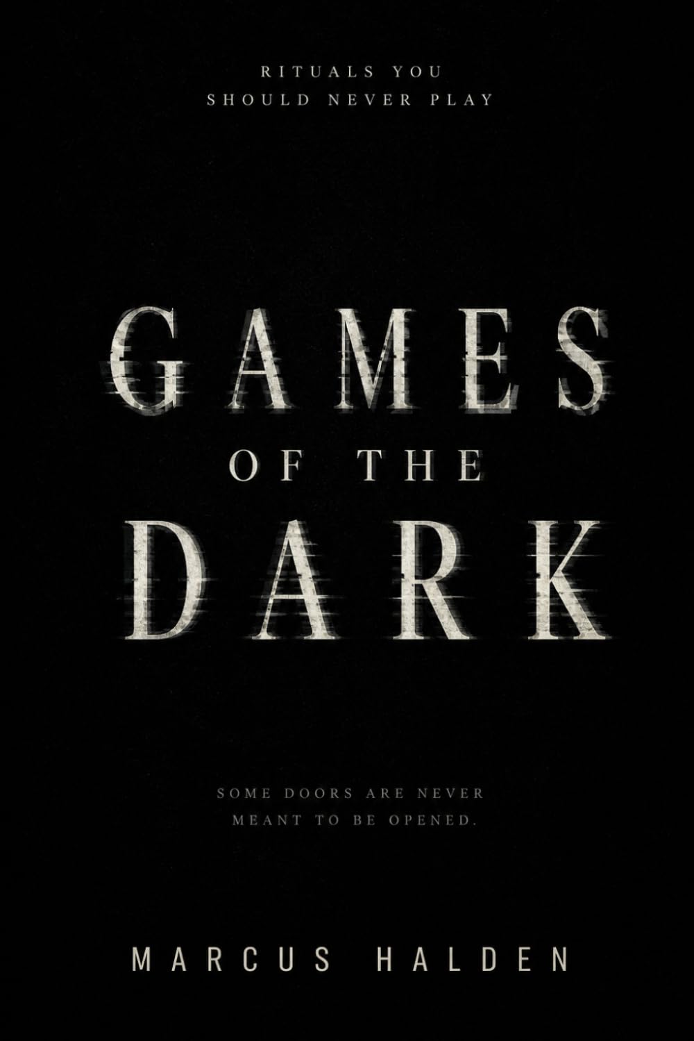 Games of the Dark: Rituals You Should Never Play