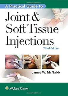 A Practical Guide to Joint & Soft Tissue Injections