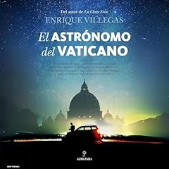 El astr&oacute;nomo del Vaticano [The Vatican Astronomer] Audiolibro Por Enrique Villegas arte de portada