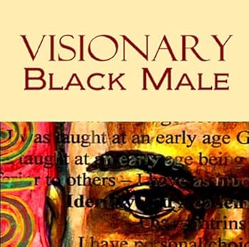 Paperback Visionary Black Male: Strategies to Help Develop Black Boys Who Can Imagine and Achieve Their Dreams Book