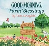 Good Morning, Farm Blessings