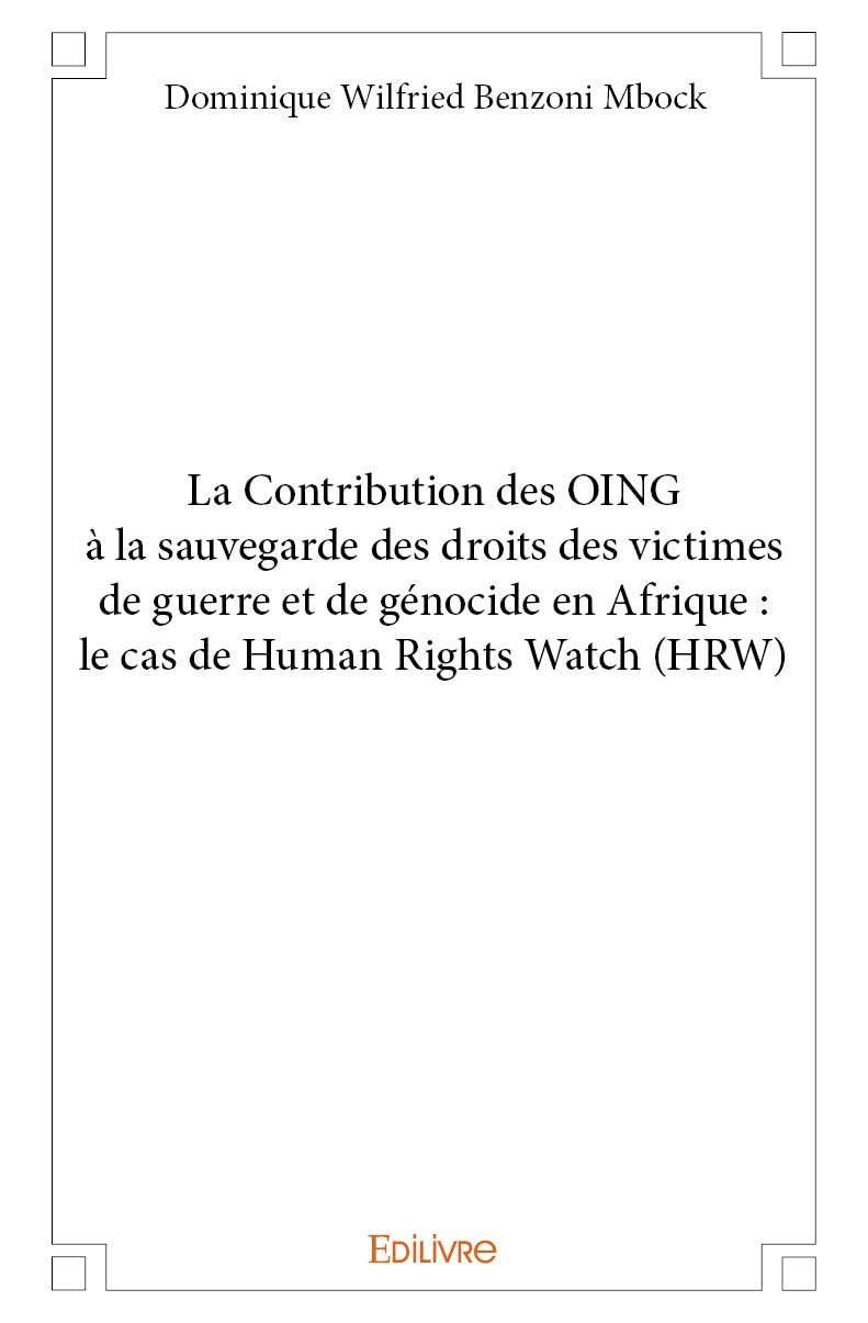 La Contribution des OING à la sauvegarde des droits des victimes de guerre et de génocide en Afrique : le cas de Human Rights Watch (HRW) (French