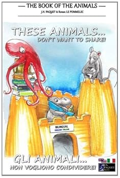 Paperback These Animals... Don't Want to Share! (Bilingual English-Italian) (Volume 5) Book