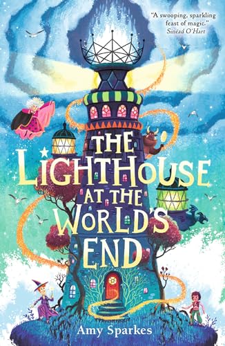 The Lighthouse at the World's End: The hilarious and heartfelt finale to Amy Sparkes' magical middle grade fiction adventure series - perfect for readers age 8, 9, 10, 11: 4