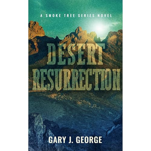 Desert Resurrection Audiobook By Gary J George cover art