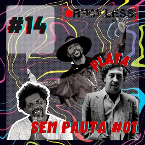 Mendigo, Pablo Escobar e afins...| Reckless sem Pauta #14 cover art