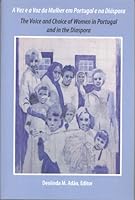 The Voice and Choice of Women in Portugal and in the Diaspora =: A Vez E a Voz Da Mulher Em Portugal E Na Diaspora 0981933637 Book Cover