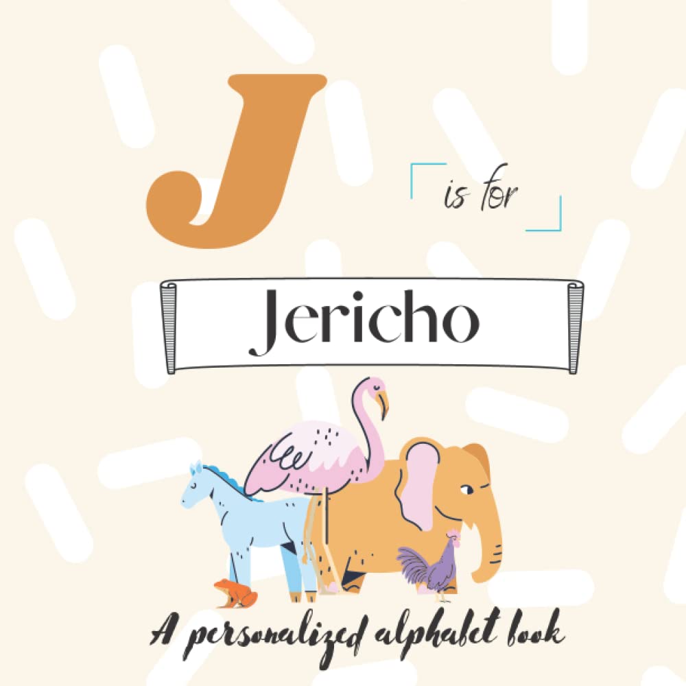 J is for Jericho: A Custom Alphabet Book Personalized With Your Name