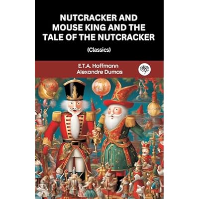 Nutcracker and Mouse King and The Tale of the Nutcracker