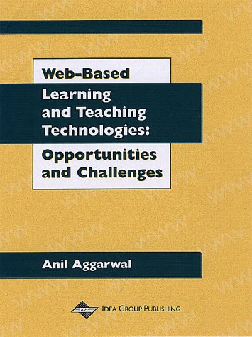 Web-Based Learning and Teaching Technologies: Opportunities and Challenges