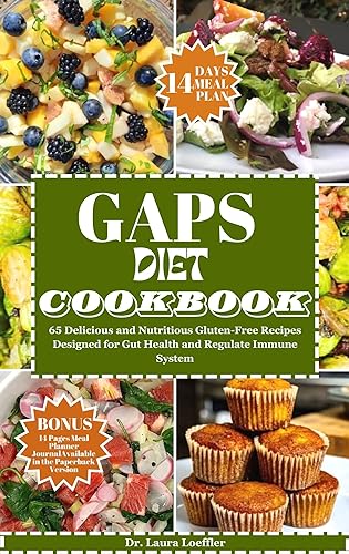GAPS DIET COOKBOOK: 65 Delicious and Nutritious Gluten-Free Recipes Designed for Gut Health and Regulate Immune System (English Edition)