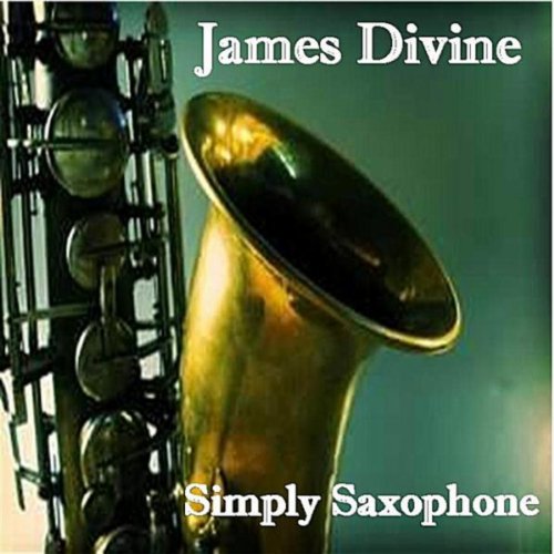 Simply Sax Amazon.com: Simply Saxophone : James Divine: Digital Music