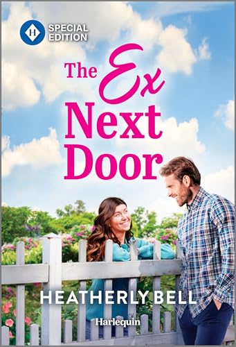 The Ex Next Door: Past Love Complicates Fresh Start (Charming, Texas Book 8)