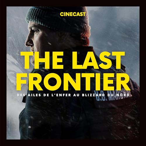 THE LAST FRONTIER : des ailes de l'enfer au blizzard du nord