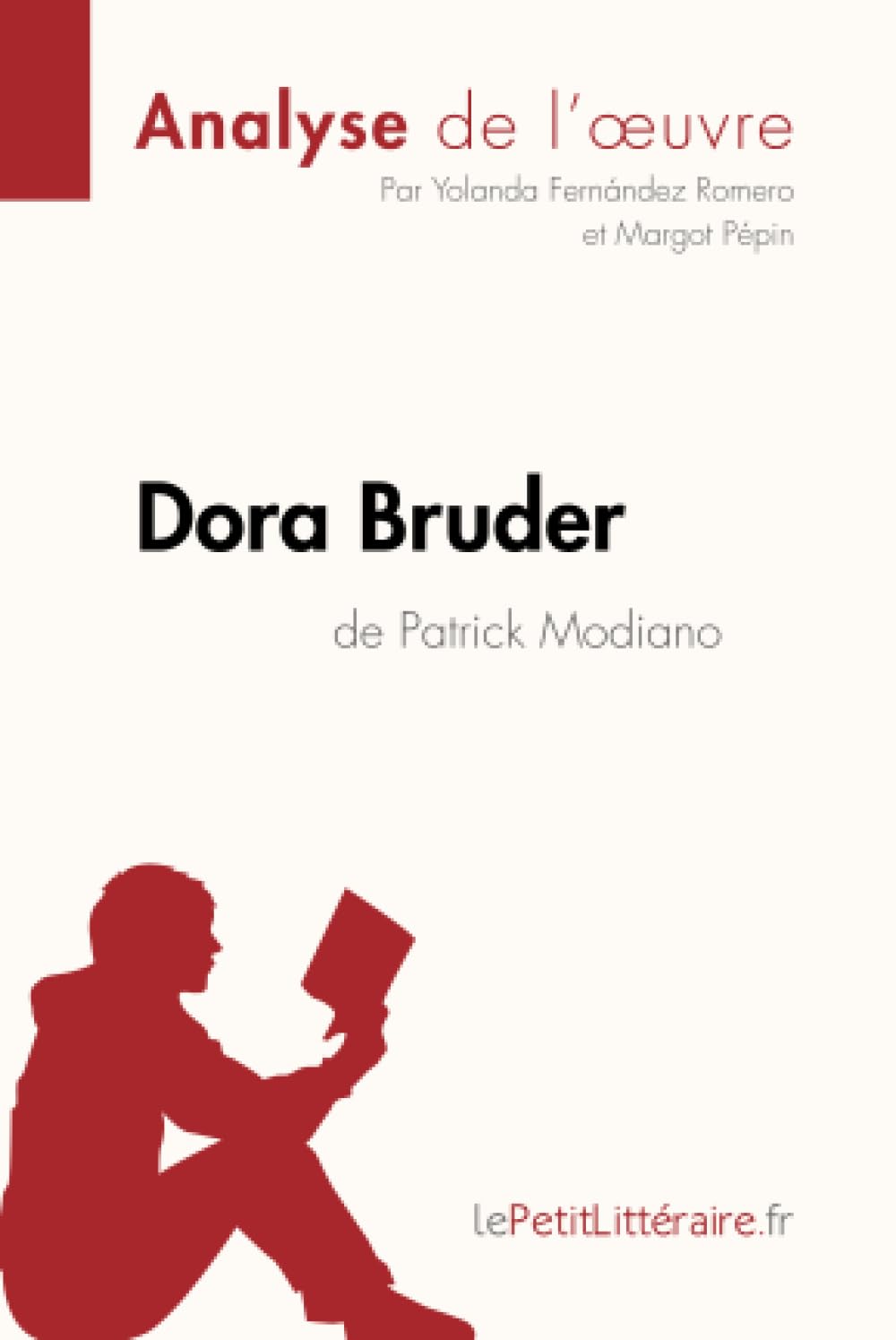 Dora Bruder de Patrick Modiano (Analyse de l'oeuvre): Analyse complète et résumé détaillé de l'oeuvre (Fiche de lecture)