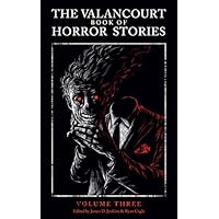 The Valancourt Book of Horror Stories, Volume Three