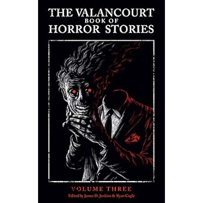 The Valancourt Book of Horror Stories, Volume Three