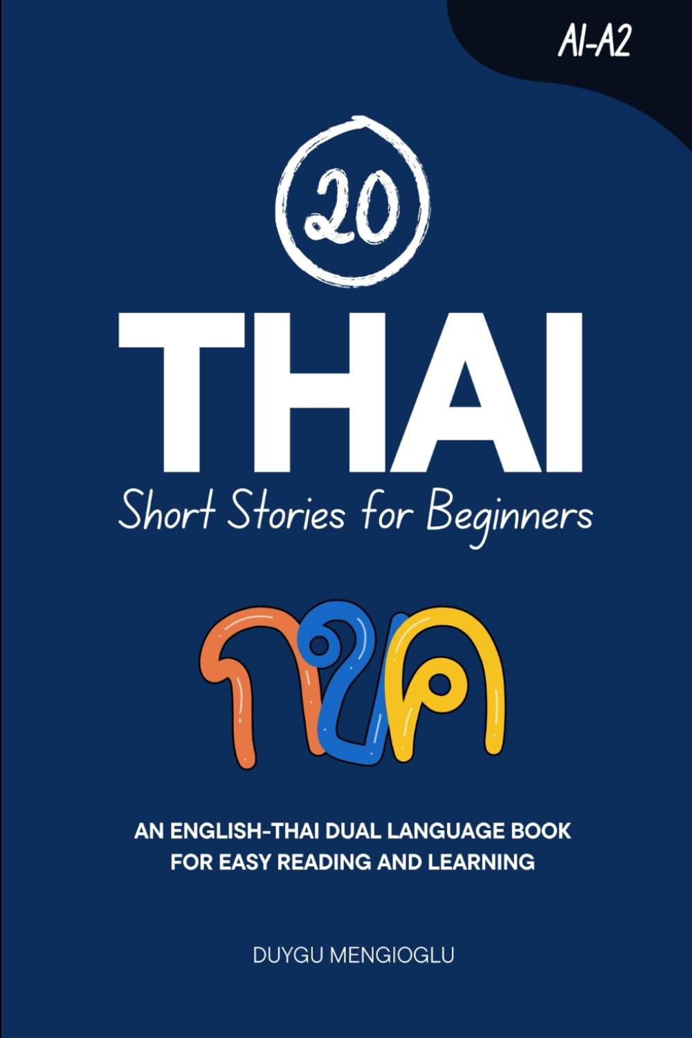 20 Thai Short Stories for Beginners: An English-Thai Dual-Language Book for Easy Reading and Learning (Learn Thai)