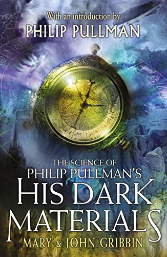 Télécharger The Science of Philip Pullman's His Dark Materials: With an Introduction by Philip Pullman (English Livre PDF Gratuit