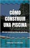  CÓMO CONSTRUIR UNA PISCINA: Kit de construcción de piscinas (Cod. T nº 99)