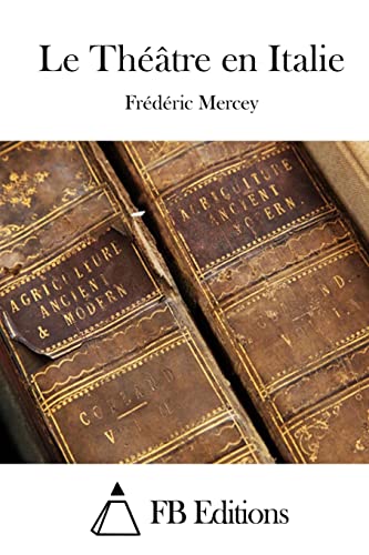 Le Théâtre en Italie (French Edition)