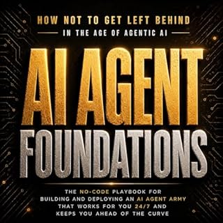 AI Agent Foundations: How Not to Get Left Behind in the Age of Agentic AI cover art