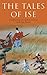 The Tales of Ise: Translated from the classical Japanese (Tuttle Classics of Japanese Literature)