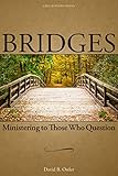 Bridges: Ministering to Those Who Question