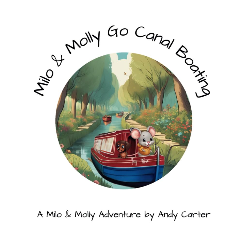 Milo & Molly Go Canal Boating: A Heartwarming Adventure of Nature and Friendship