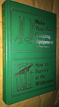 Unknown Binding Make Your Own Camping Equipment / How to Survive in the Wilderness Book