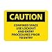 NMC C444PB OSHA Sign, Legend "CAUTION - CONFINED SPACE USE LOCKOUT AND ENTRY PROCEDURES PRIOR TO ENTRY", 14" Length x 10" Height, Pressure Sensitive Adhesive Vinyl, Black on Yellow