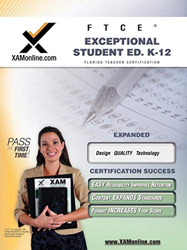 FTCE Exceptional Student Education K-12 Teacher Certification Test Prep Study Guide (XAM FTCE)