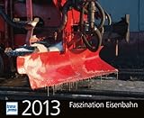  Faszination Eisenbahn Kalender 2013