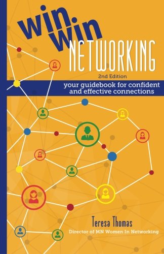 Win/Win Networking: Your Guidebook for Confident and Effective Connections
