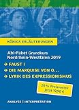 Abitur-Paket Nordrhein-Westfalen 2019. Deutsch Grundkurs - Königs Erläuterungen:: Faust I, Die Marquise von O..., Lyrik des Expressionismus