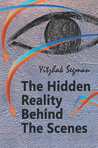 The Hidden Reality Behind The Scenes (Color Edition): Metaphysics And Spirituality