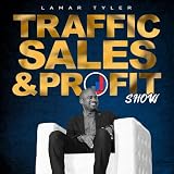 The Traffic Sales and Profit Show