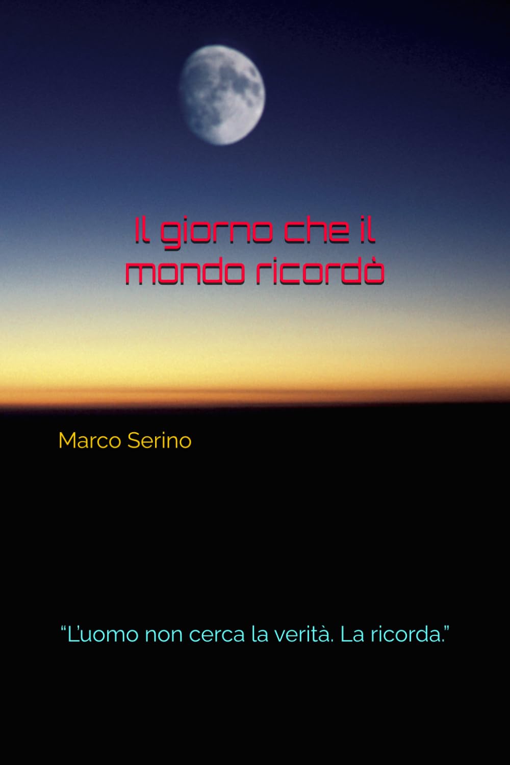 IL GIORNO CHE IL MONDO RICORDÒ: “L’uomo non cerca la verità. La ricorda.”