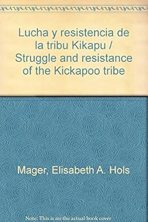 Kickapoo Resistance Movement: Historical Tribal Defense of Sovereignty and Territory Kickapoo Resistance Movement: Historical Tribal Defense of Sovereignty and Territory