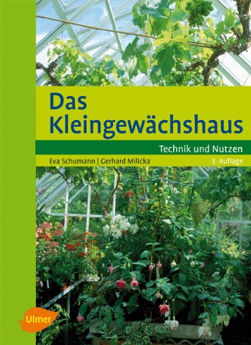 Preisvergleich Produktbild Das Kleingewächshaus: Technik und Nutzung