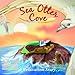 Sea Otter Cove: A Relaxation Story introducing deep breathing to decrease stress and anger while promoting peaceful sleep