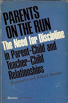 Paperback Parents on the Run: A Need for Discipline in Parent-Child and Teacher-Child Relationships Book