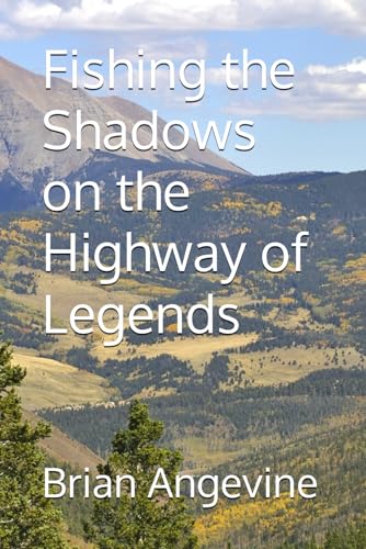 Fishing the Shadows on the Highway of Legends (Randy Waters, Game Warden)