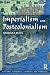 Imperialism and Postcolonialism