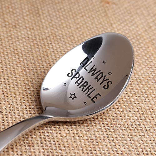 Gift For Teens - Always Sparkle Spoon Gift For Teen Girl | Inspirational Gift For Women | Christmas/Birthday Gift For Her | Graduation Daughter Gift From Father - Engraved Stainless Spoon - 7 Inch #TOP2