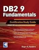 DB2 9 Fundamentals: Certification Study Guide