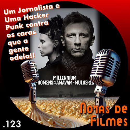 Ep.123 - Millennium - Os Homens que Não Amavam as Mulheres - The Girl with the Dragon Tattoo (2011)