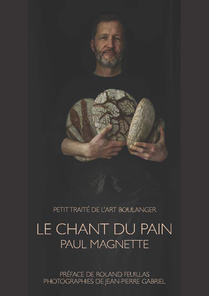 Le chant du pain: Petit traité de l'art boulanger