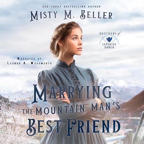 Marrying the Mountain Man's Best Friend by Misty M. Beller episode artwork