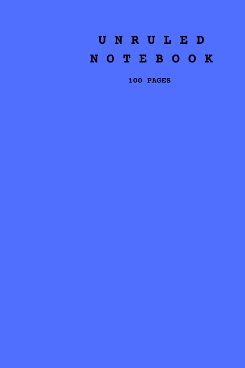 UNRULED NOTEBOOK 100 PAGES: Blue Cover Notebook A5 Size ( 6 x 9 )